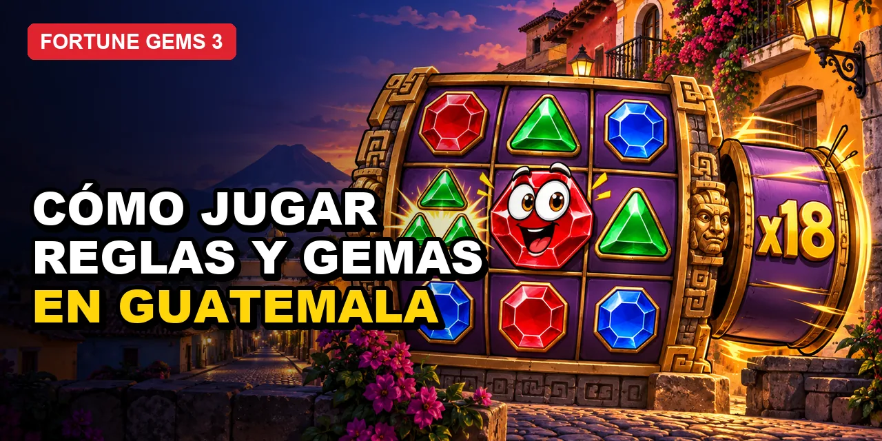 Fortune Gems 3: cómo funciona y cómo jugar en Guatemala