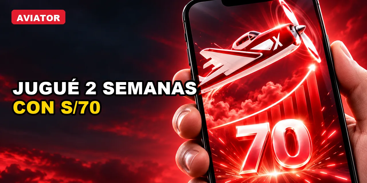 Jugué Aviator dos semanas con S/70